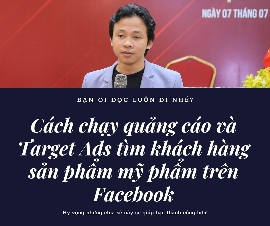 Cách chạy quảng cáo và Target Ads tìm khách hàng sản phẩm mỹ phẩm trên Facebook